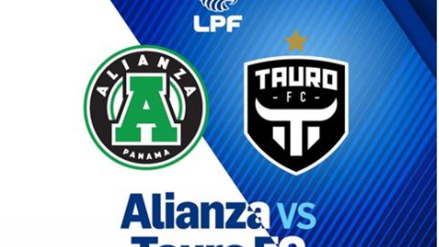 Alianza vs Tauro, horario y dónde ver este partido de la jornada 13 de la Liga Panameña de Fútbol